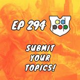 Commander ad Populum, Ep 294 - Submit Your Topics!