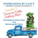 Cooking with Nancy O: Scrumptious Lettuce Soup and Refreshing BLT Salad
