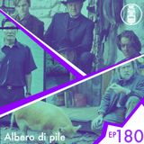 Ep.180 - Albero di pile