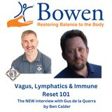 Interviewing Gus de la Querra about Bowen Technique, Vagus Nerve, Lymphatics and more