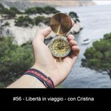 #56 Libertà in viaggio - con Cristina
