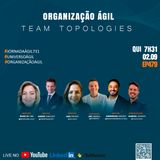 #JornadaAgil731 E479 #OrganizaçõesÁgeis #Team Topologies