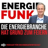 E&M ENERGIEFUNK - Die Energiebranche hat Grund zum Feiern -  Podcast für die Energiewirtschaft
