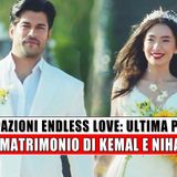 Anticipazioni Endless Love, Puntate Turche: Il Matrimonio Di Kemal e Nihan!