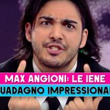 Max Angioni, La Cifra Impressionante: Ecco Quanto Guadagna A Le Iene!