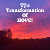 Episode 9 - TJ’s Transformation Of Hope- suicidal ideation