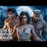 She Was His Prisoner, Then His Mate   Werewolf Shifter Romance Audiobook #audiobooks #storiestosleep