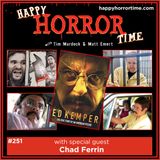 Ep 251: Interview w/Chad Ferrin, Co-Writer/Director of “Ed Kemper”