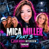 Mica Miller Part 3: Her Final Hours with Jenn Wood With Fits News | Ep 15