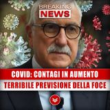 Covid, Contagi In Aumento: La Terribile Previsione Della Foce!