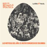 Las noticias del año: el nuevo Congreso de Colombia