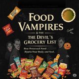 Food Vampires & the Devil’s Grocery List: How Processed Food Hijacks Your Body and Soul