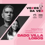 Dado Villa Lobos: “A música está na minha vida desde sempre.”