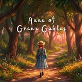 Anne of Green Gables 🏡🌙 - A Bedtime Story for Grown Ups