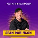 Positive Mindset Mastery: Unlocking your Potential for Success