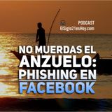 No muerdas el anzuelo del "phishing" en Facebook