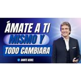 ¡Aprende A Amarte A Ti Mismo Y Verás Cómo Cambia Todo! - Predicas de Dante Gebel