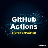 GitHub Actions - Simply Explained