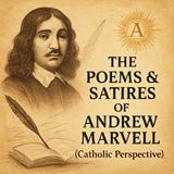 Andrew Marvell’s Poetry & Satires – A Catholic Literary Reflection