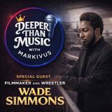 Behind the Scenes of Life: Conversations with Wade Simmons on Filmmaking, Funeral Services, and Life Lessons.