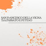 San Francesco della Vigna tra passato e futuro