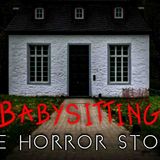 3 True Creepy Babysitting Horror Stories