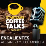 018 - Encalientes, un startup con entrega a domicilio | STARTCUPS® COFFEE TALKS con Alejandra Arreola