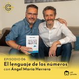 06- El lenguaje de los números con Ángel María Herrera