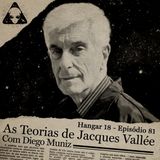 Hangar 18 - Ep 081 - As Teorias de Jacques Vallée