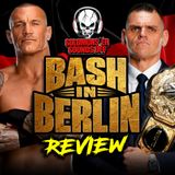 WWE Bash in Berlin 2024 Review | Randy Orton's Streak CONTINUES And CM Punk Gets Some REVENGE