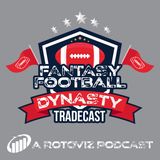 Quarterback Shuffle and Keep, Trade, Drop: Dynasty TradeCast