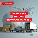 #930 Green Jobs czyli zielona rewolucja w branży TSL