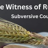 Rev. Dr. Jeff Smith | The Witness of Ruth: Subversive Courage