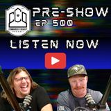CCO Pre-Show, Ep 500 -  The Prelude to Edging of Eternity