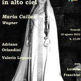 Tutto nel Mondo è Burla stasera all'opera - Viva stella in alto ciel Callas e Wagner