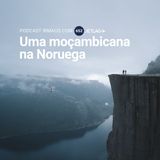 652: Uma moçambicana na Noruega – Jetlag 073
