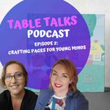 Table Talks Episode 2: Crafting Pages for Young Minds