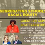 Widow of Civil Rights Icon, Dr. Sephira Shuttlesworth on Desegregating Schools & Racial Equity
