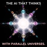 The AI That Thinks With Parallel Universes.