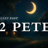 Fall Asleep to Book of 1_ 2 Peter Like Never Before _ Holy Bible Audio for Deep Sleep