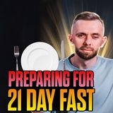 Preparing For 21 Day Fast
