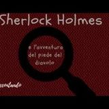 Sherlock Holmes e l'avventura del piede del diavolo - Arthur Conan Doyle