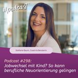 Jobwechsel mit Kind? So kann berufliche Neuorientierung gelingen