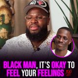 XYBM Clips: Black man, it’s okay to feel your feelings