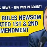 BREAKING: Federal Judge Rules Newsom Violated 1A and 2A Rights