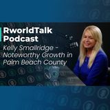 Episode 76: Noteworthy Growth in Palm Beach County