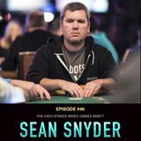 #46 Sean Snyder: The High Stakes Mixed Games Misfit