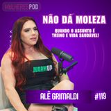 Mulheres Pod #119 Treino e vida #saudável Recebemos a incrível Alê Grimaldi.