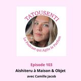 Ep Camille Jacob de Aishiteru à M&O