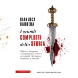 Gianluca Barbera: "I grandi complotti della storia"